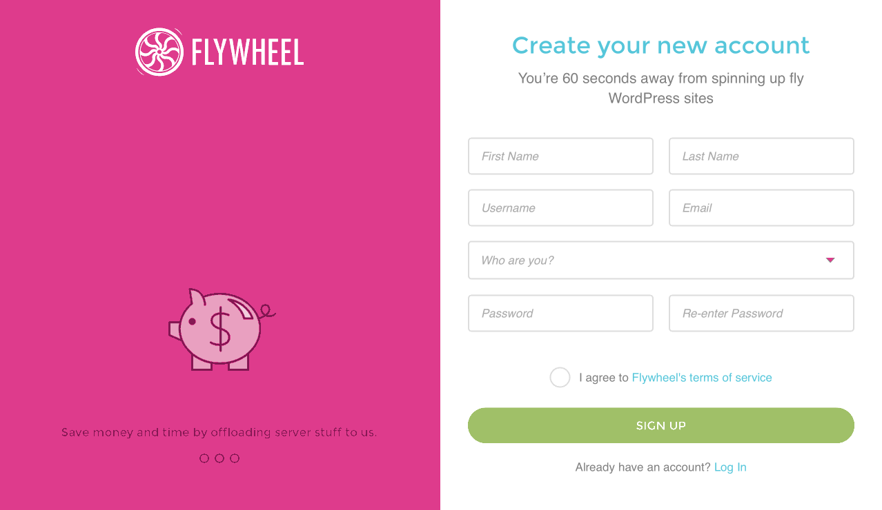 Create a Flywheel hosting account in under a minute.