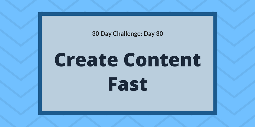 Create content fast