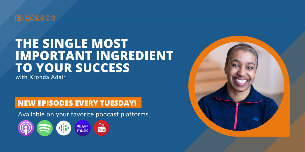 The Single Most Important ingredient to your success