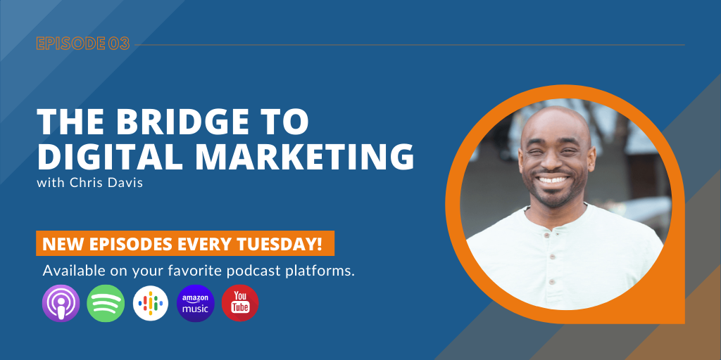 The Bridge to Digital Marketing with Chris Davis - New Episodes Every Tuesday