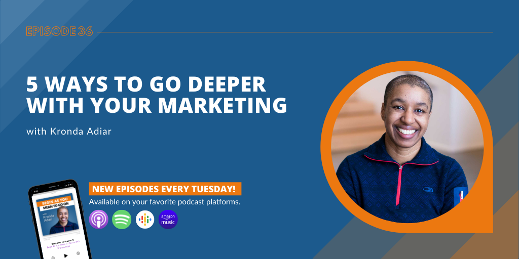 Episode 36 - 5 Ways to Go Deeper with Your Marketing