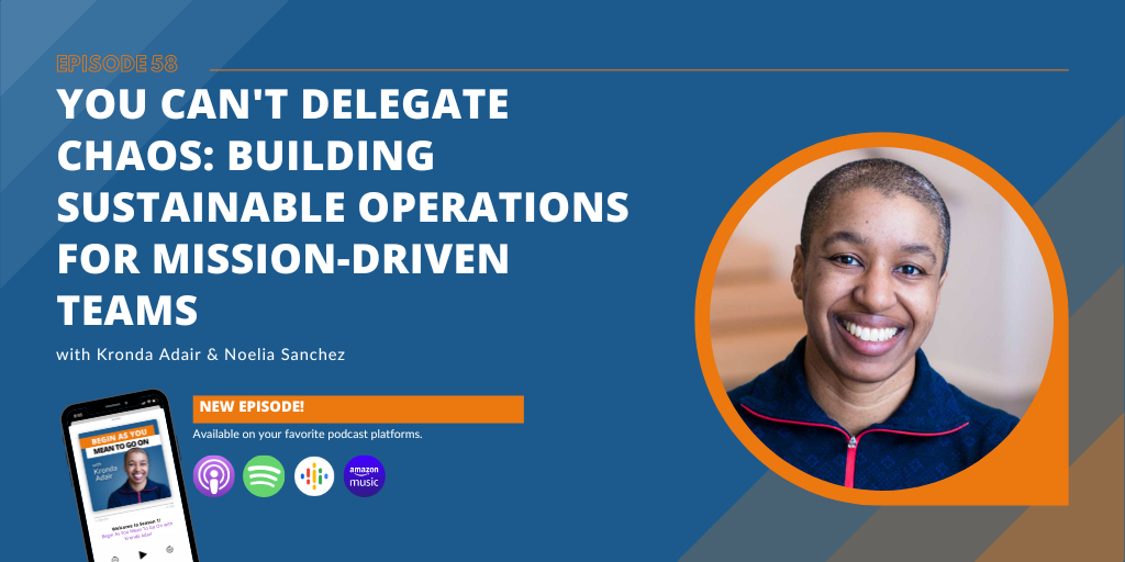 You Can't Delegate Chaos: Building Sustainable Operations for Mission-Driven Teams